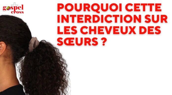 POURQUOI EST-IL FORMELLEMENT INTERDIT AUX SŒURS DE SE COUPER LES CHEVEUX ? JAET JUVI DÉCRYPTE !
