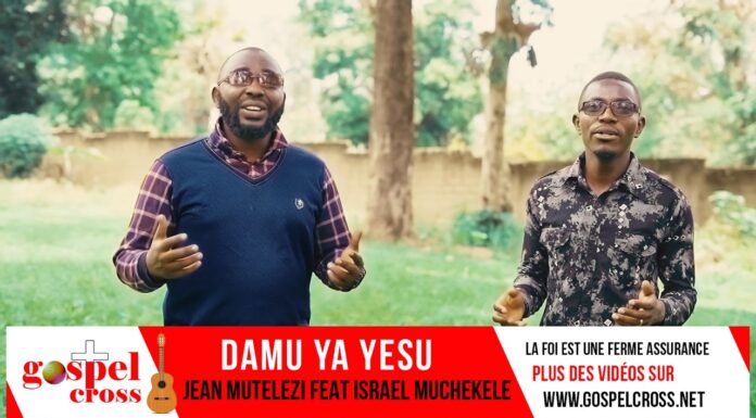 DAMU YA YESU I FRERE JEAN MUTELEZI feat ISRAEL MUCHEKELE