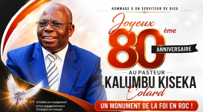 HOMMAGE : JOYEUX 80ÈME ANNIVERSAIRE AU PASTEUR KALUMBU KISEKA COLARD, UN MONUMENT DE LA FOI EN RDC !
